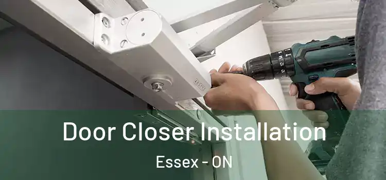  Door Closer Installation Essex - ON